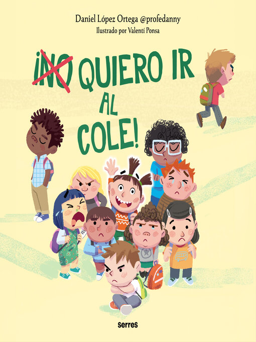Title details for ¡(No) quiero ir al cole! by Daniel López Ortega - Available
